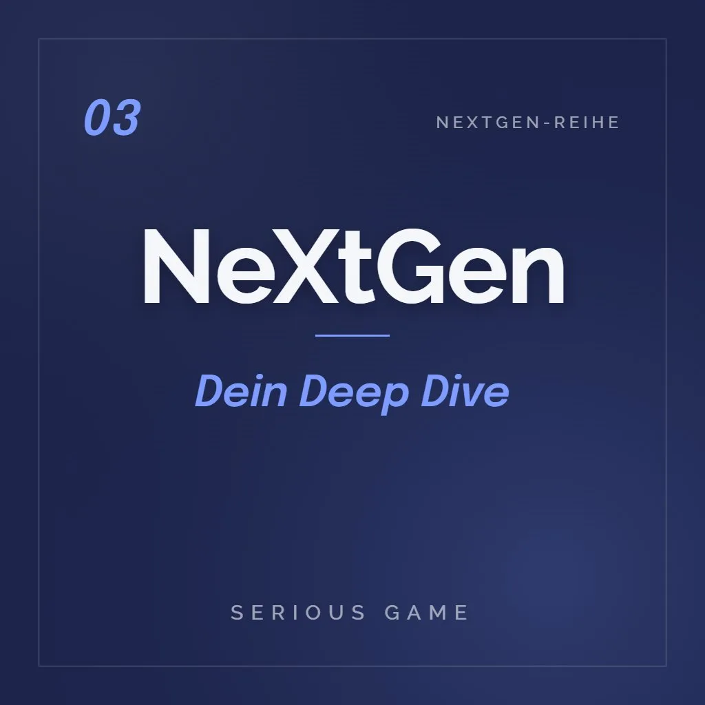 NeXtGen — Dein Deep Dive